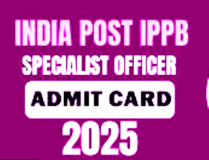 IPPB SO 2025 అడ్మిట్ కార్డ్ విడుదల